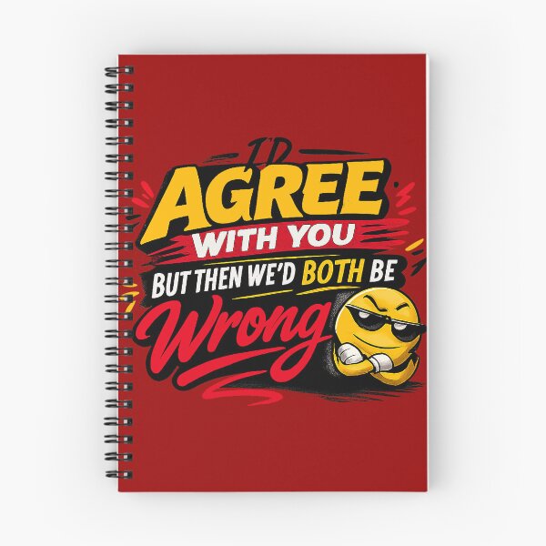 Item preview, I'd Agree With You But Then We'd Both Be Wrong – Funny Sarcastic Quote Design designed and sold by The Bearded Embroiderer.