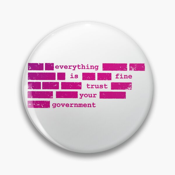 Item preview, Everything Is Fine Trust Your Government American Politics Protest Humor designed and sold by SkeletonsDanger.