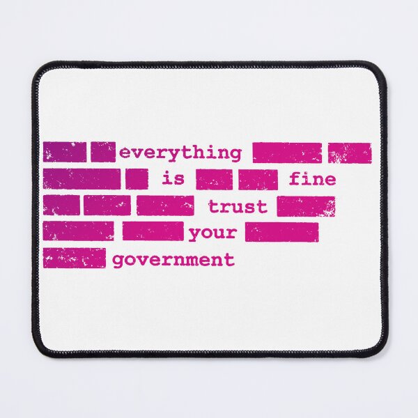 Item preview, Everything Is Fine Trust Your Government American Politics Protest Humor designed and sold by SkeletonsDanger.