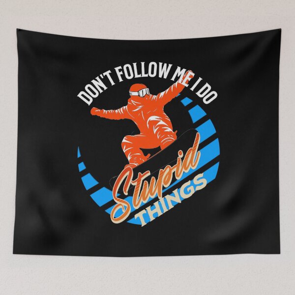 Item preview, Don't Follow Me I Do Stupid Things Snowboard  designed and sold by TheEndDesign.