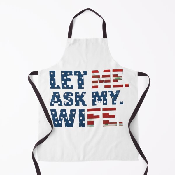 Item preview, Let Me Ask My Wife Funny Husband Quote Typography Design designed and sold by DrukNaStyl.