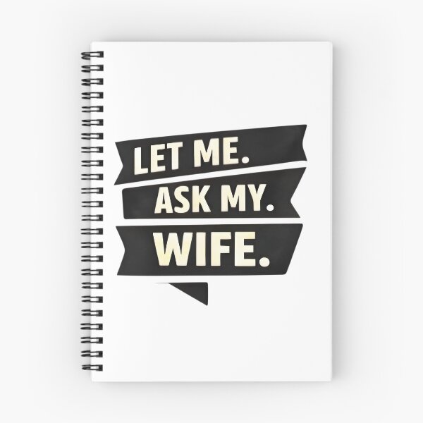 Item preview, Let Me Ask My Wife – Funny Married Life Quote Shirt Design designed and sold by DrukNaStyl.