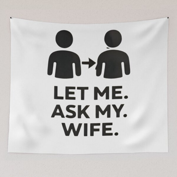 Item preview, Let Me Ask My Wife – Funny Married Life Quote Shirt Design designed and sold by DrukNaStyl.