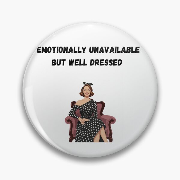 Item preview, Emotionally Unavailable but well Dressed - Funny Fashion Quote Design designed and sold by Mastalina99.