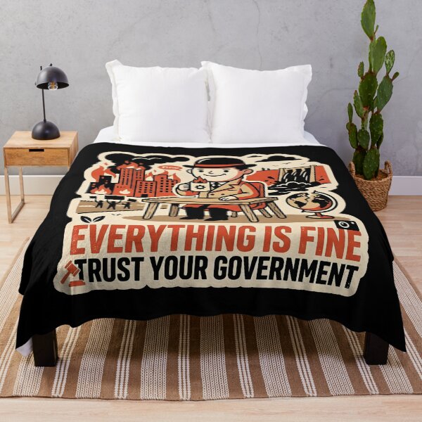 Item preview, Everything Is Fine Trust Your Government Satire Shirt designed and sold by OlizaPrint.