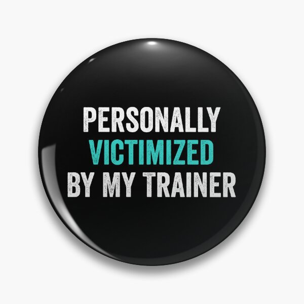 Item preview, Personally Victimized By My Trainer - Funny Gym Workout Humor designed and sold by keviacevarya.