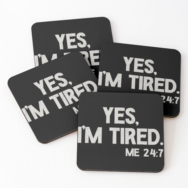 Item preview, Yes I'm Tired, Me 24 7 - Funny Sarcastic Humorous Pun designed and sold by keviacevarya.