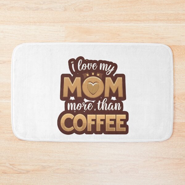 Item preview, I Love My Mom More Than Coffee – Funny Mother’s Day Design designed and sold by CyfroweMysli.