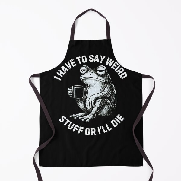 Item preview, I Have To Say Weird Stuff Or I'll Die – Funny Weird Humor Quote | Sarcastic Meme Graphic designed and sold by Teetreasure2.