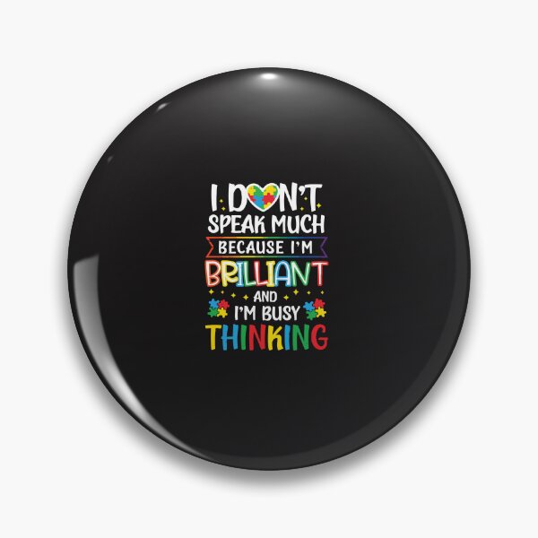 Item preview, I Don’t Speak Much Because I’m Brilliant And Busy Thinking Autism Awareness Puzzle Design designed and sold by kiralynstration.
