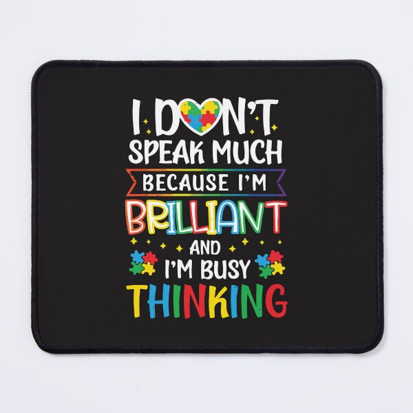 Item preview, I Don’t Speak Much Because I’m Brilliant And Busy Thinking Autism Awareness Puzzle Design designed and sold by kiralynstration.