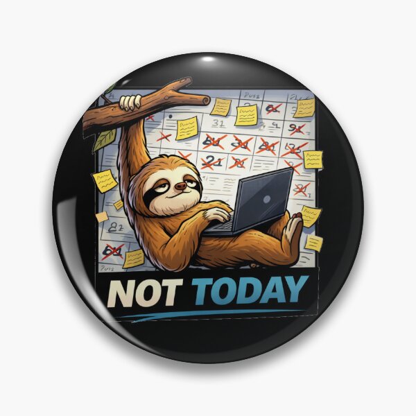 Item preview, Not Today Lazy Sloth Meme designed and sold by the-dovlat.