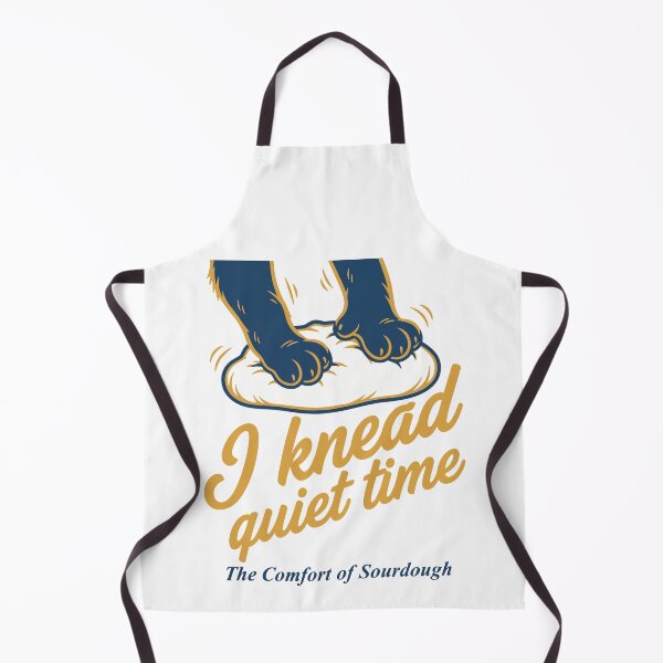 Item preview, Sourdough I Knead Quiet Time Bread Baking Era designed and sold by LuminOrb.