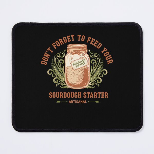 Item preview, Sourdough Dont Forget To Feed Sourdough Starter designed and sold by LuminOrb.