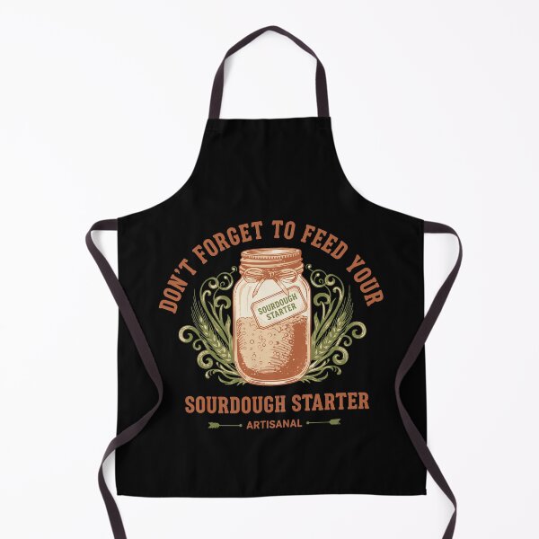 Item preview, Sourdough Dont Forget To Feed Sourdough Starter designed and sold by LuminOrb.