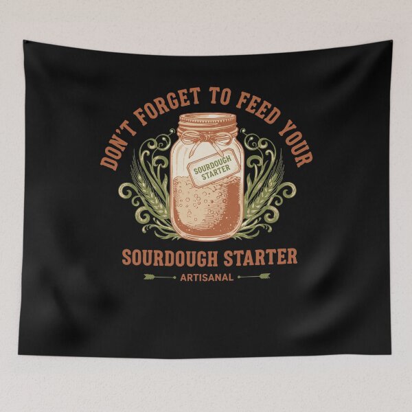 Item preview, Sourdough Dont Forget To Feed Sourdough Starter designed and sold by LuminOrb.
