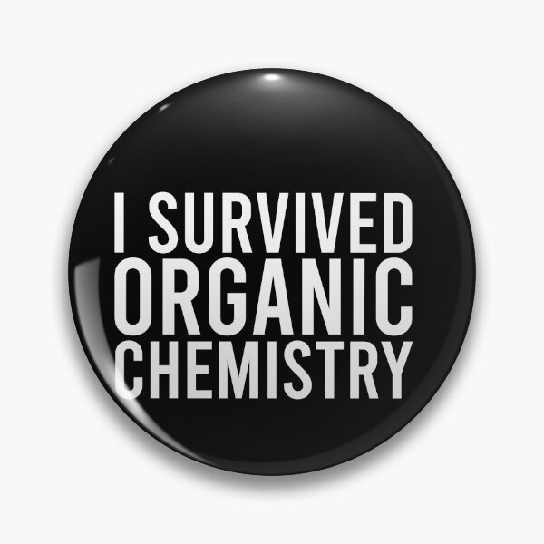 Item preview, I Survived Organic Chemistry designed and sold by malicaferrha.