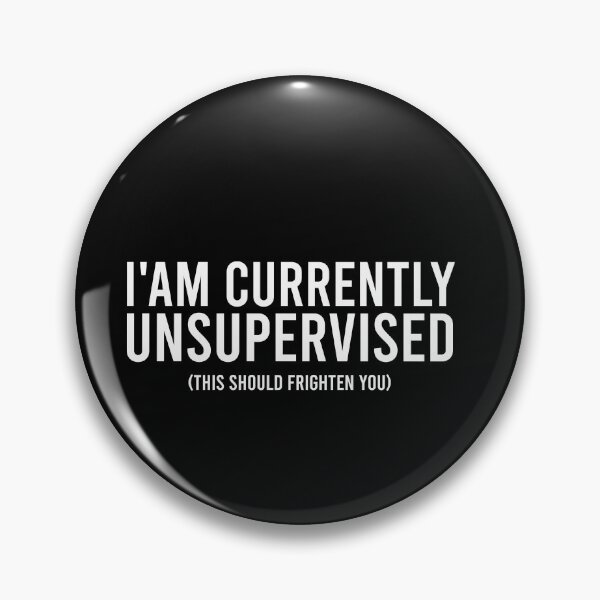 Item preview, I'am Currently Unsupervised This Should Frighten You designed and sold by malicaferrha.