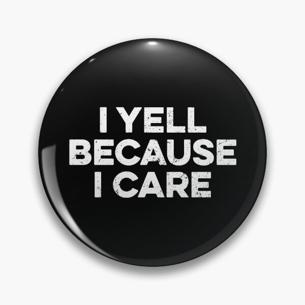 Item preview, I Yell Because I Care designed and sold by maurrathania.