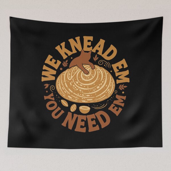 Item preview, Sourdough Bread Baking We Knead Em You Need Em designed and sold by LuminOrb.