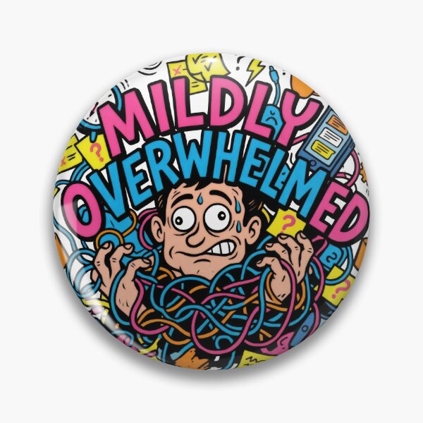 Item preview, Mildly Overwhelmed designed and sold by artofbelletz.