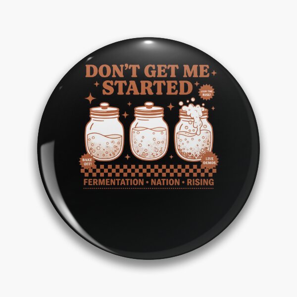 Item preview, Sourdough Dont Get Me Started Bread Baking Rising designed and sold by LuminOrb.