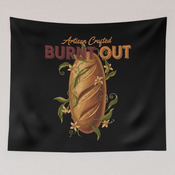 Item preview, Sourdough Bread Baking Baker Burnt Out Artisan designed and sold by LuminOrb.
