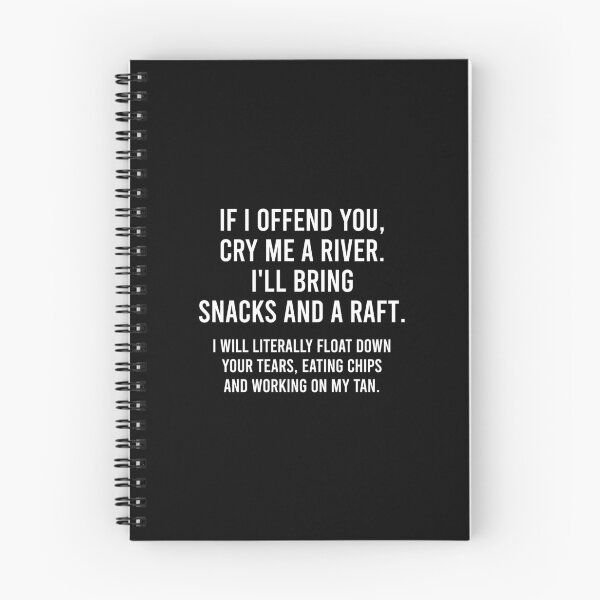 Item preview, If I Offend You, Cry Me A River I'll Bring Snacks And A Raft. - Funny Sarcasm Saying designed and sold by asyanavirgifa.
