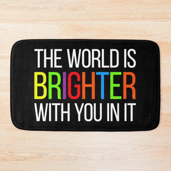 Item preview, The World Is Brighter With You In It - Mental Health Positive Motivational designed and sold by asyanavirgifa.