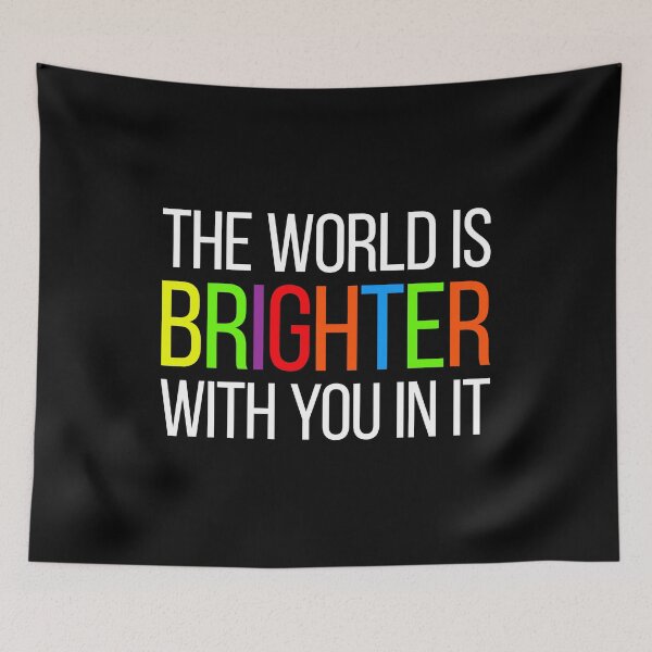 Item preview, The World Is Brighter With You In It - Mental Health Positive Motivational designed and sold by asyanavirgifa.