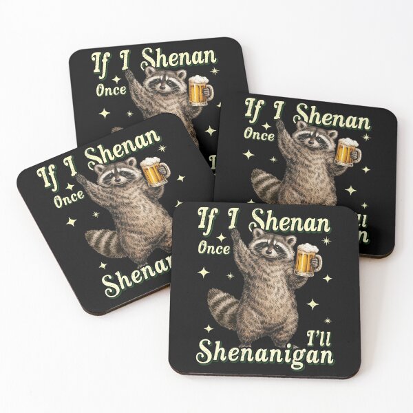 Item preview, I SHENAN ONCE I'LL SHENANIGAN designed and sold by BlightedArt.