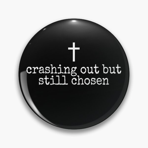 Item preview, Crashing Out But Still Chosen designed and sold by CartoonGang.