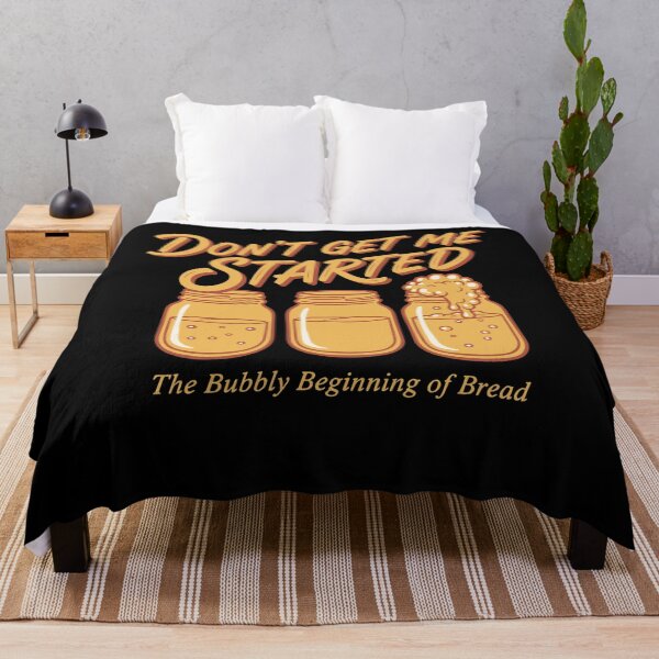 Item preview, Sourdough Bread Baking Baker Dont Get Me Started designed and sold by LuminOrb.