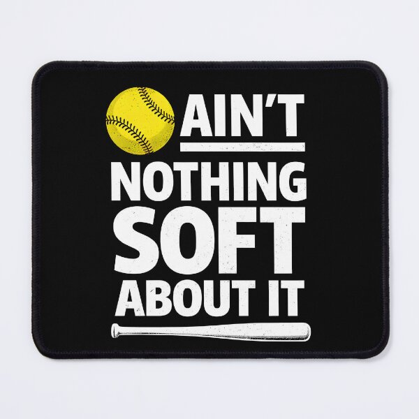 Item preview, Ain't nothing soft about it designed and sold by JODYSMORGAN.