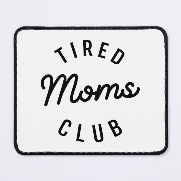 Item preview, Tired Moms Club, Mom Life, Mother’s Day, Mom Appreciation, Funny Mom designed and sold by Naviiraart.