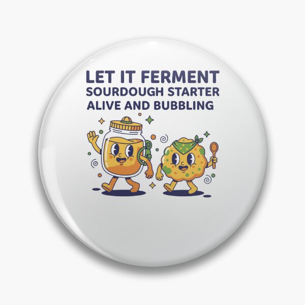Item preview, Sourdough Let It Ferment Starter Alive designed and sold by LuminOrb.