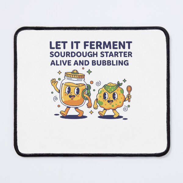 Item preview, Sourdough Let It Ferment Starter Alive designed and sold by LuminOrb.