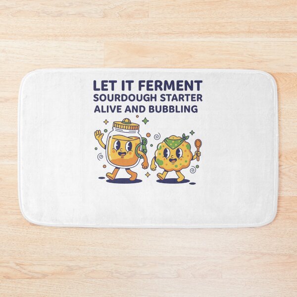 Item preview, Sourdough Let It Ferment Starter Alive designed and sold by LuminOrb.