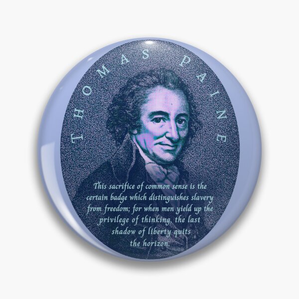 Item preview, Thomas Paine quote: This sacrifice of common sense is the certain badge which distinguishes slavery from freedom; designed and sold by artbleed.
