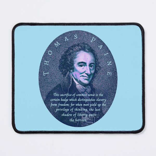 Item preview, Thomas Paine quote: This sacrifice of common sense is the certain badge which distinguishes slavery from freedom; designed and sold by artbleed.