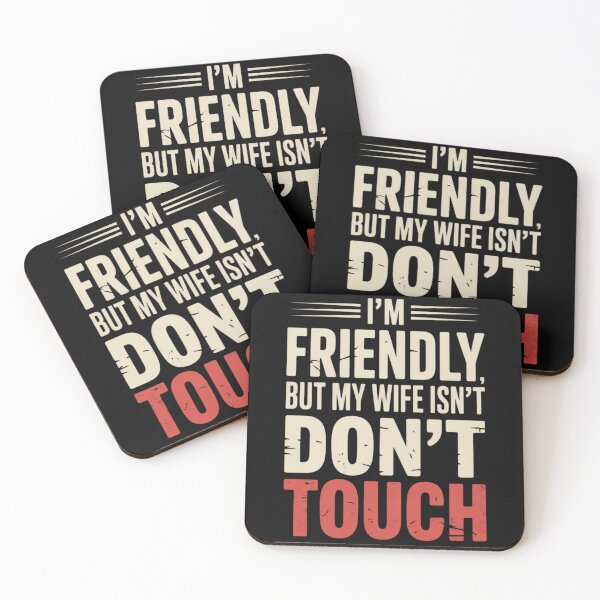 Item preview, I'm Friendly But My Wife Isn't Don't Touch Funny Relationship designed and sold by PROPera-design.