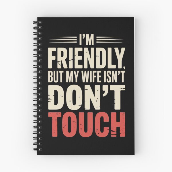 Item preview, I'm Friendly But My Wife Isn't Don't Touch Funny Relationship designed and sold by PROPera-design.