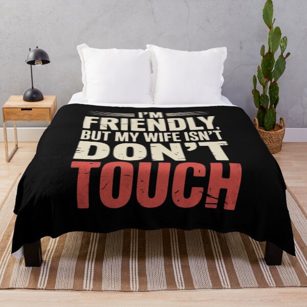 Item preview, I'm Friendly But My Wife Isn't Don't Touch Funny Relationship designed and sold by PROPera-design.