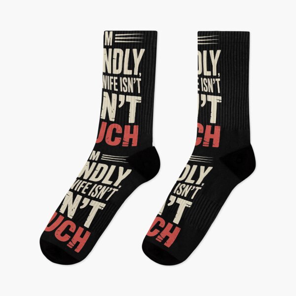 Item preview, I'm Friendly But My Wife Isn't Don't Touch Funny Relationship designed and sold by PROPera-design.