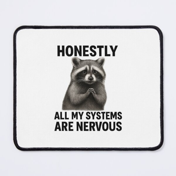 Item preview, Honestly All My Systems Are Nervous Funny Raccoon Meme designed and sold by OwnYourMood.