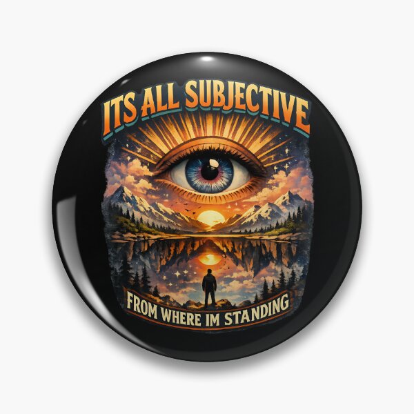 Item preview, Its All Subjective From Where Im Standing Perspective Philosophy Variant designed and sold by TeeTimeTreasure.
