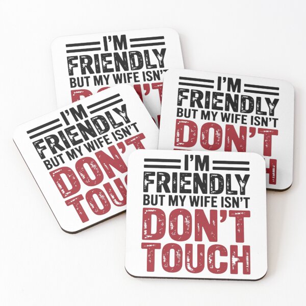 Item preview, I'm Friendly But My Wife Isn't Don't Touch Funny Marriage Quote designed and sold by PROPera-design.