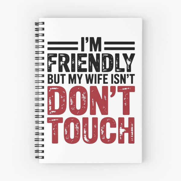 Item preview, I'm Friendly But My Wife Isn't Don't Touch Funny Marriage Quote designed and sold by PROPera-design.