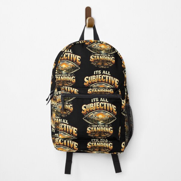 Item preview, Its All Subjective From Where Im Standing Hiking Perspective Philosophy Design designed and sold by TeeTimeTreasure.
