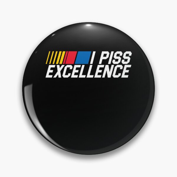 Item preview, I Piss Excellence  designed and sold by Clothesdesigns.